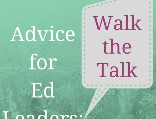 Ed Leaders: “Walk The Talk” With Technology & Personalized Learning